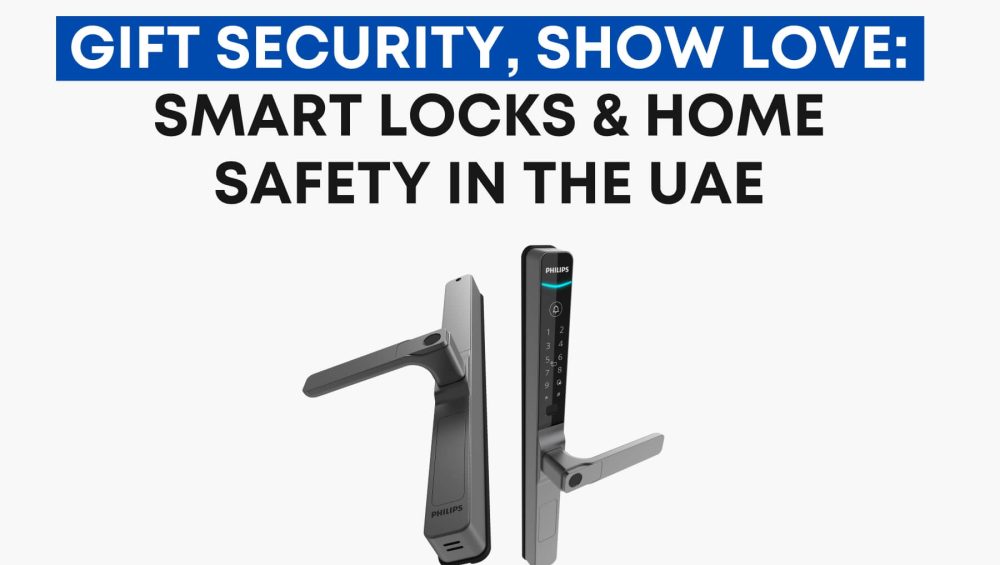 Gift Security, Show Love- Smart Locks & Home Safety in the UAE