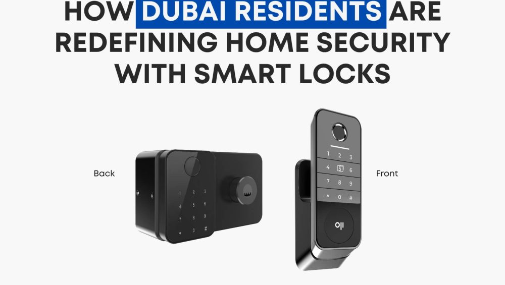 How Dubai Residents Are Redefining Home Security with Smart Locks