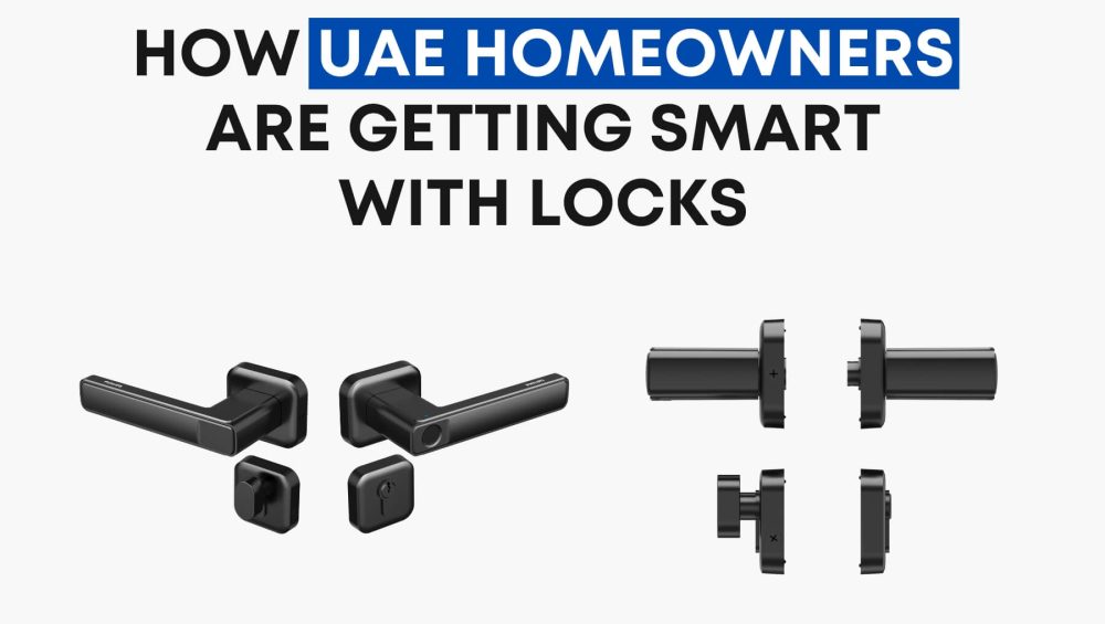 How UAE Homeowners Are Getting Smart with Locks