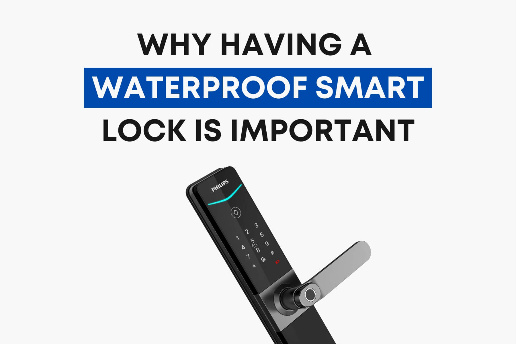 Why having a waterproof smart lock is important