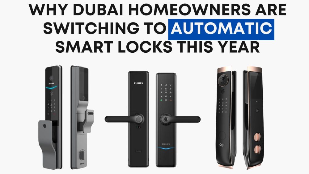 Why Dubai Homeowners are switching to automatic locks this year
